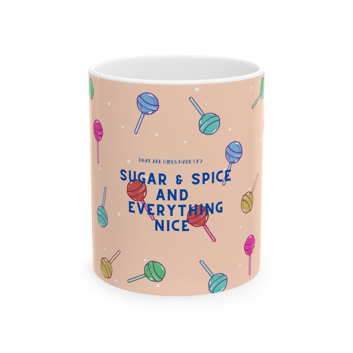 Sugar and Spice and Everything Nice Mug
