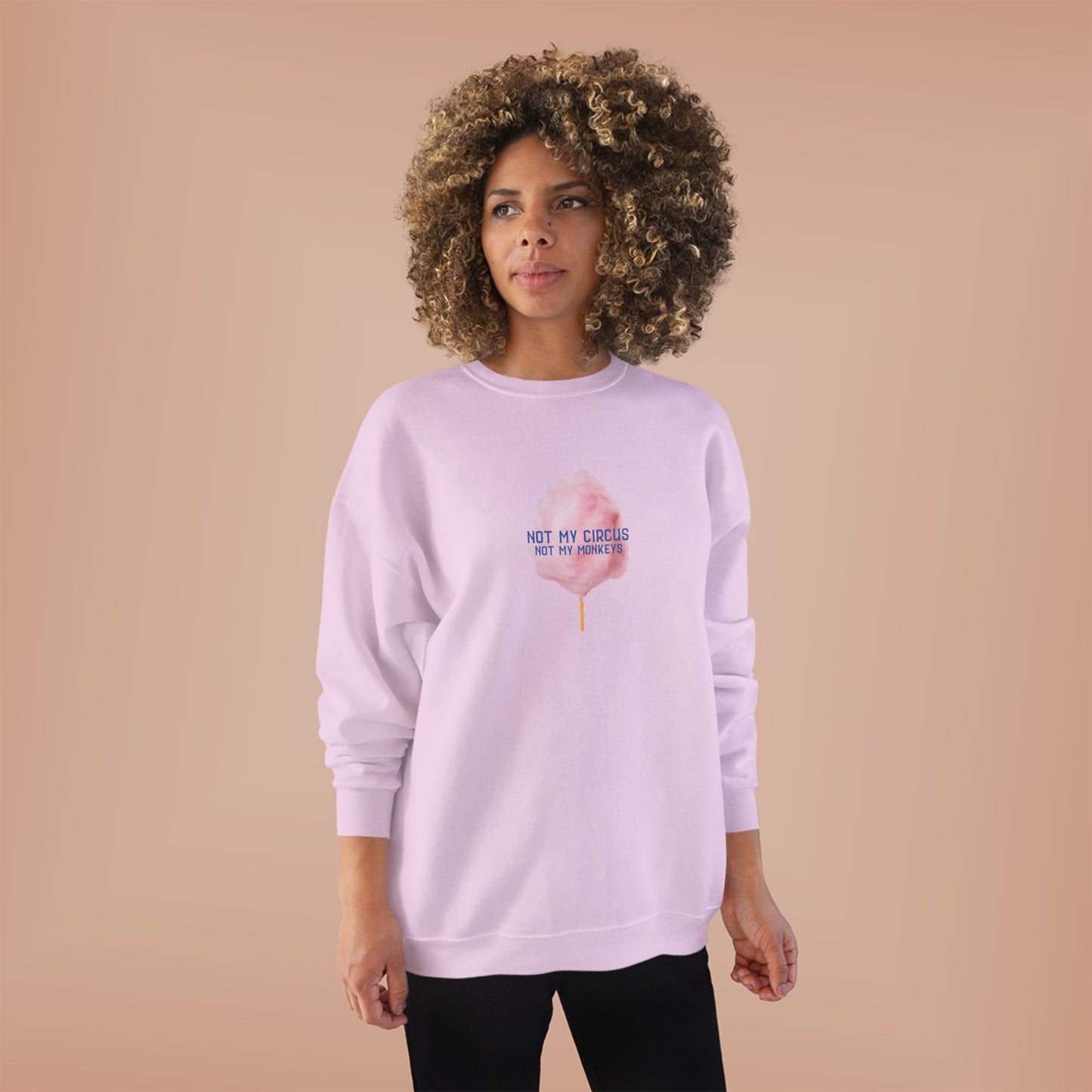 Not my Circus, Not my Monkeys Cotton Candy Sweatshirt , Pink