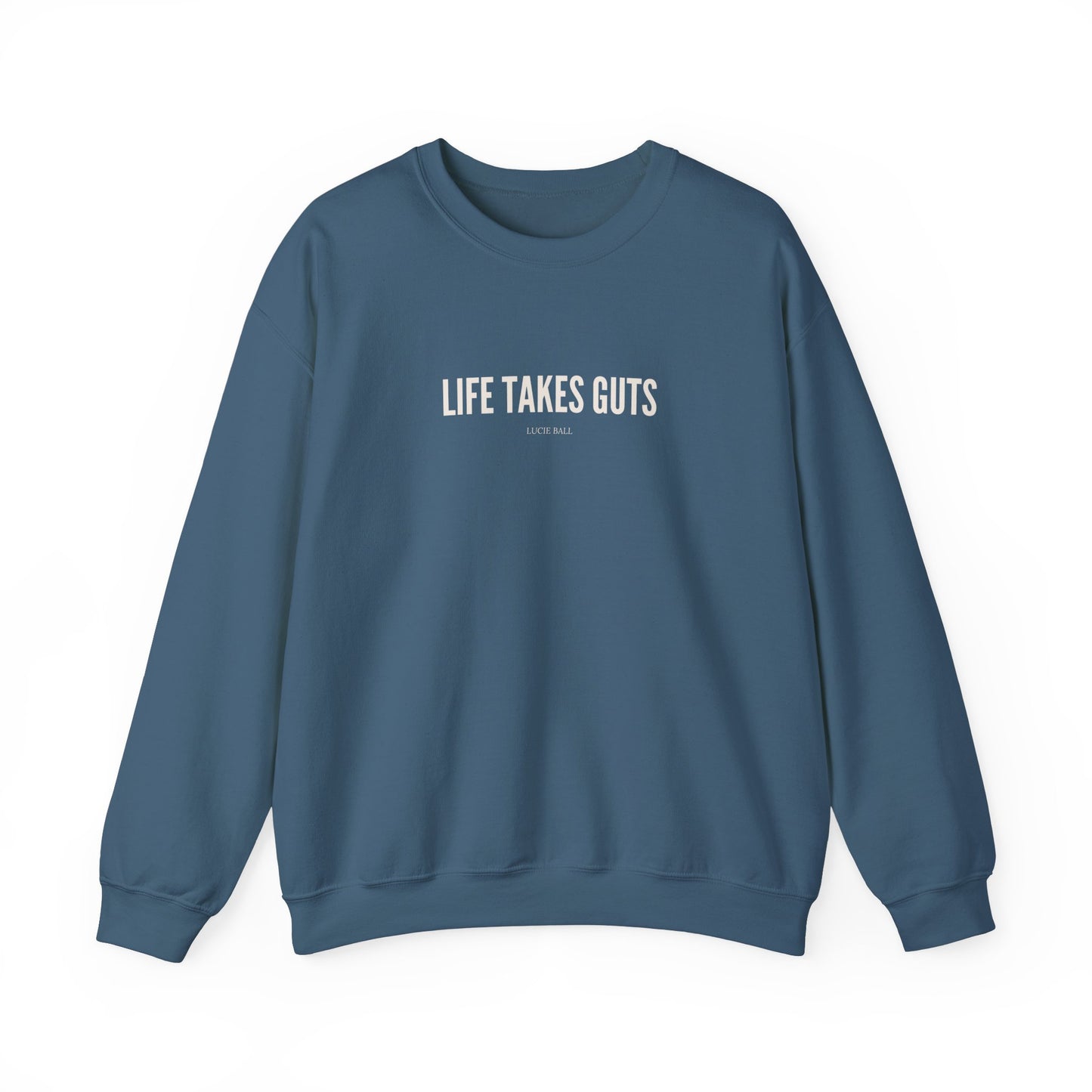 Lucille Ball Quote Unisex Sweatshirt, Life Takes Guts