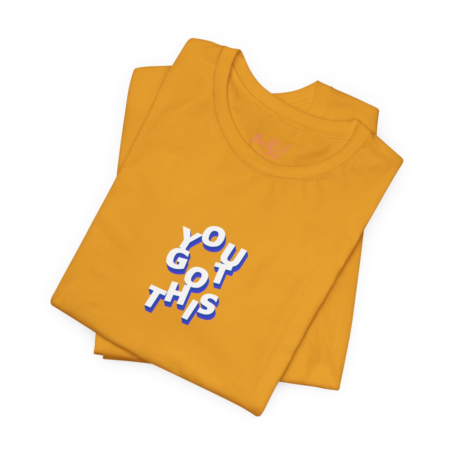You Got Thiis - Motivational Tee