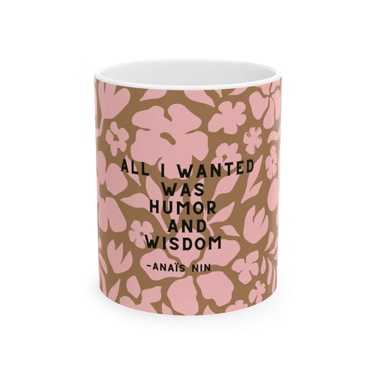 Humor and Wisdom Anais Nin Quote Mug