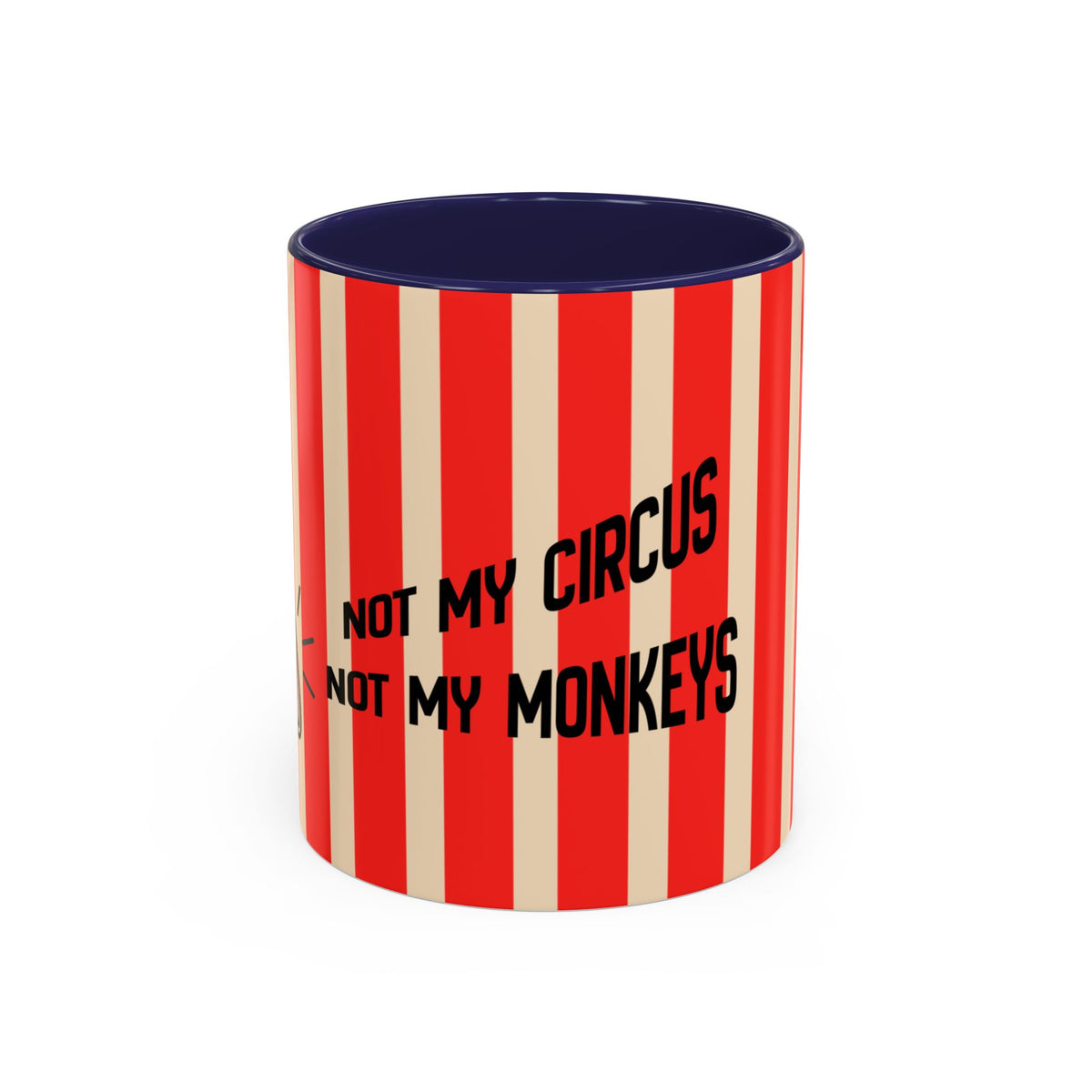 A ceramic mug with red and cream vertical stripes, a dark navy blue interior, and black text that reads 'NOT MY CIRCUS NOT MY MONKEYS'.