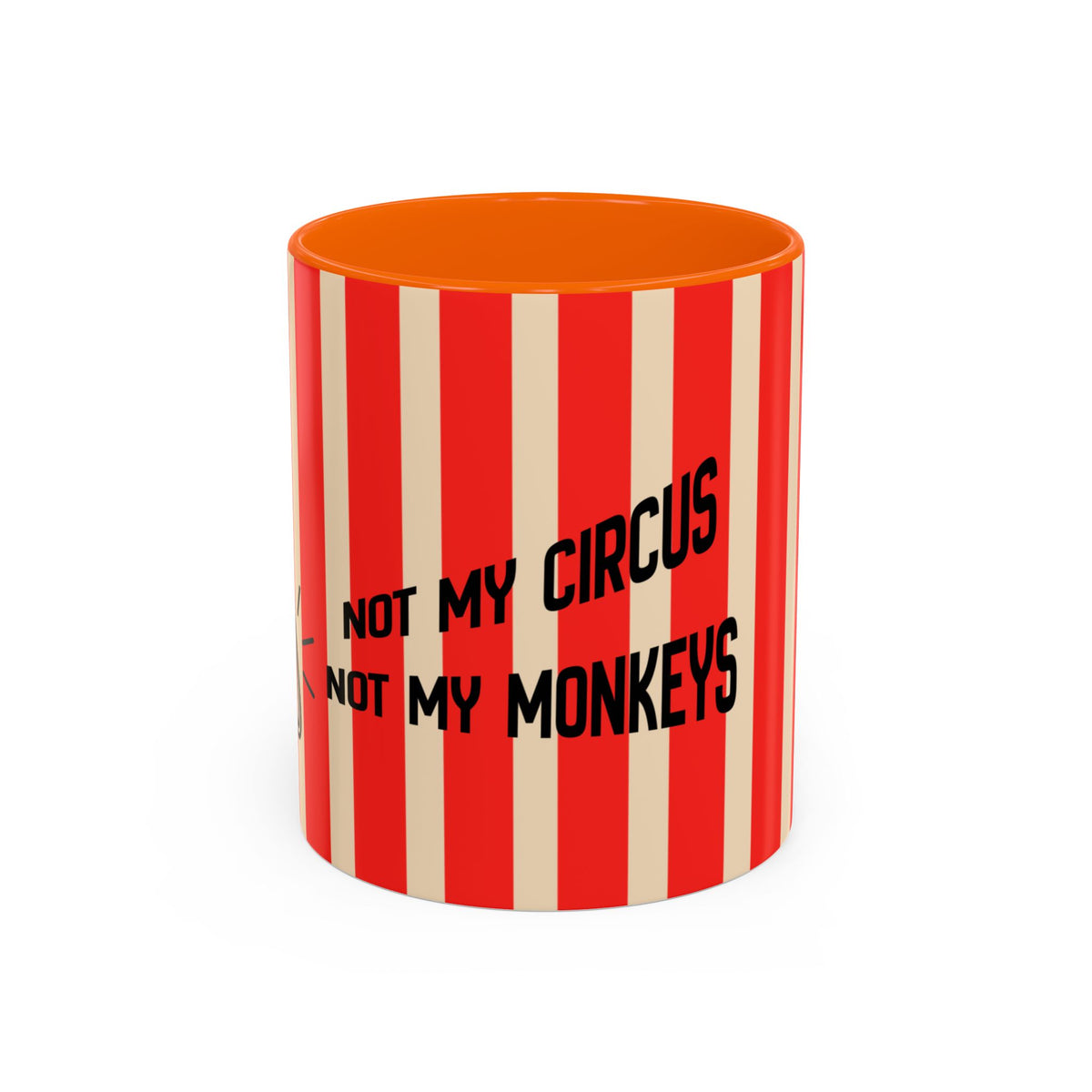A cylindrical mug with a red and cream vertical stripe pattern, featuring the black text 'NOT MY CIRCUS NOT MY MONKEYS' on the front. The interior of the mug is solid orange, and a small white monkey graphic is visible on the left side.