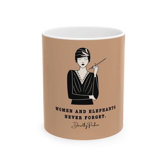 Dorothy Parker Quote: "Elephants and Women Never Forget"