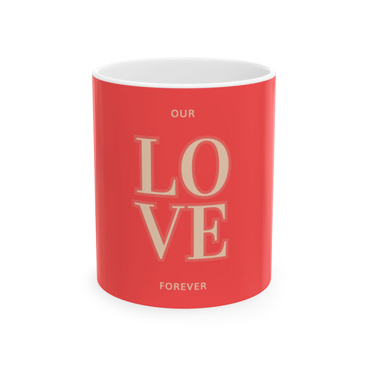 Red mug with 'Our Love Forever' text on a white background