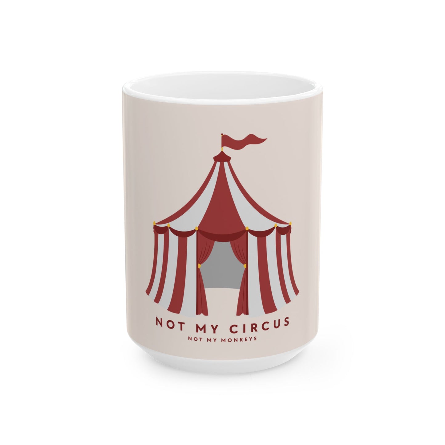 Not My Circus Not My Monkeys Coffee Mug
