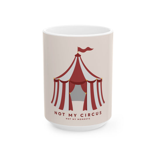 Not My Circus Not My Monkeys Coffee Mug
