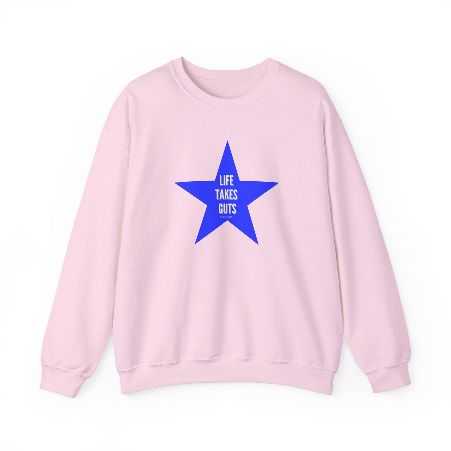 "Life Takes Guts" Star Sweatshirt, Lucille Ball Quote