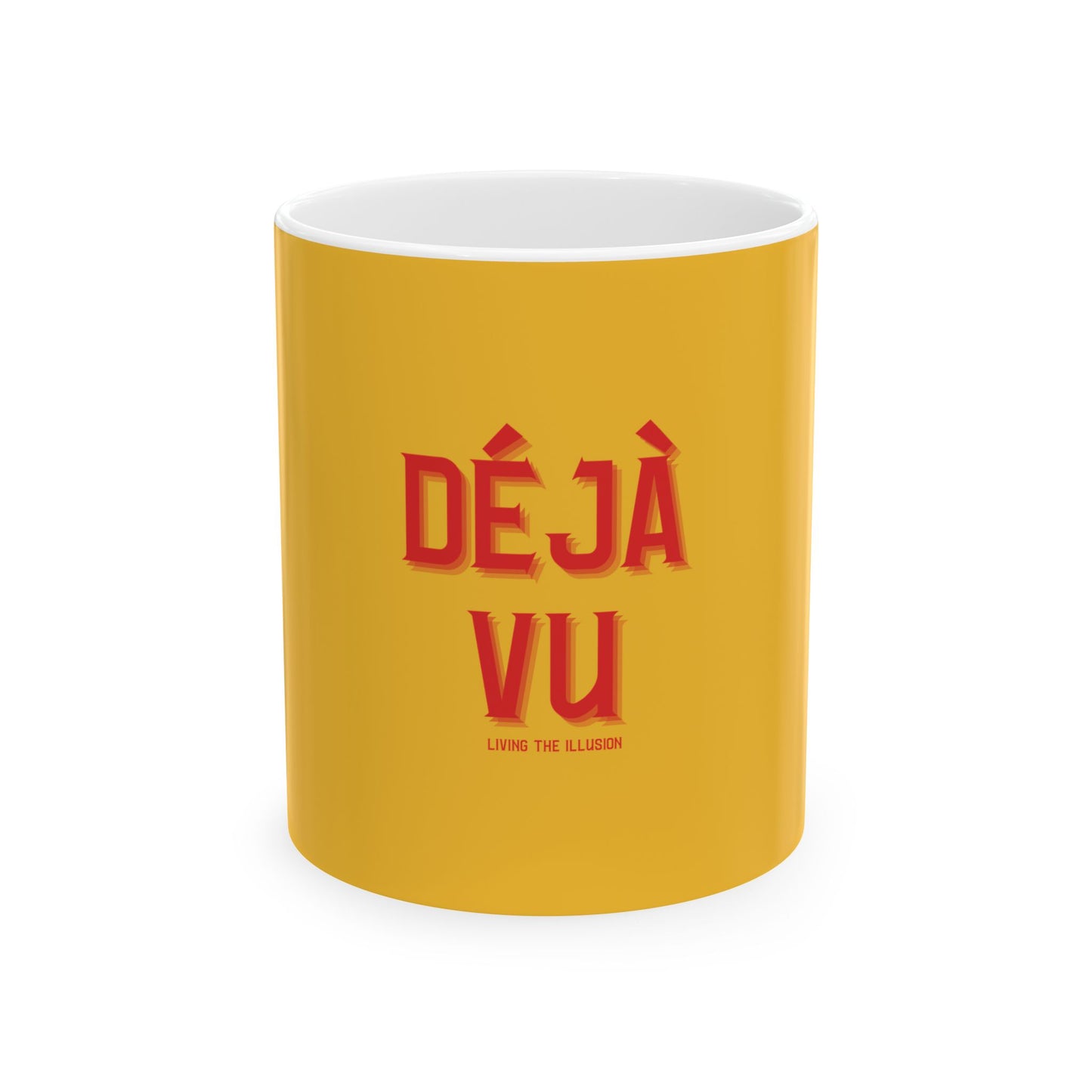 Deja Vu - "Living in the Illusion" Ceramic Mug,  Yellow