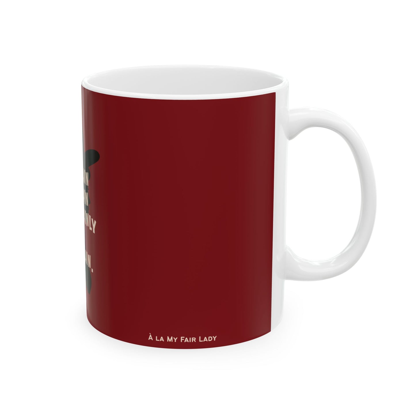 Movie Quote Mug — “The Rain in Spain Stays Mainly on the Plain” Ceramic Cup