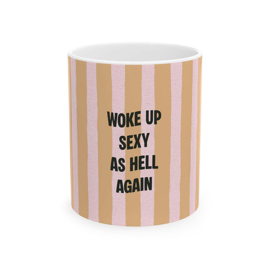Mug with striped pattern and text 'Woke up sexy as hell again' on a white background