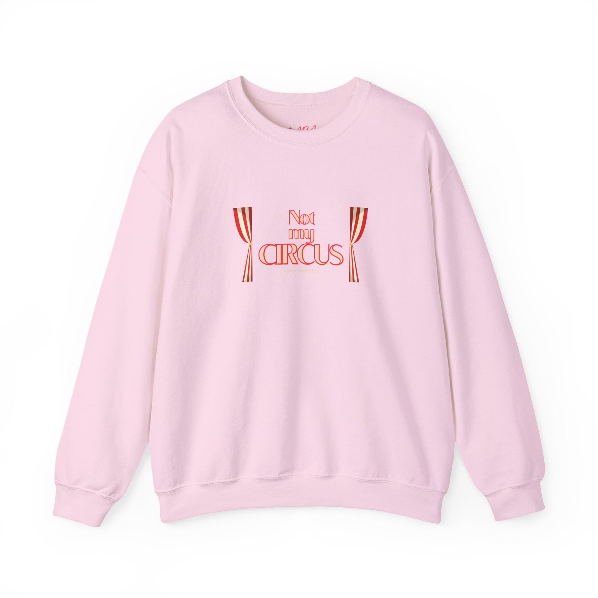 Pink sweatshirt with 'Not my circus' text and curtain design on a white background