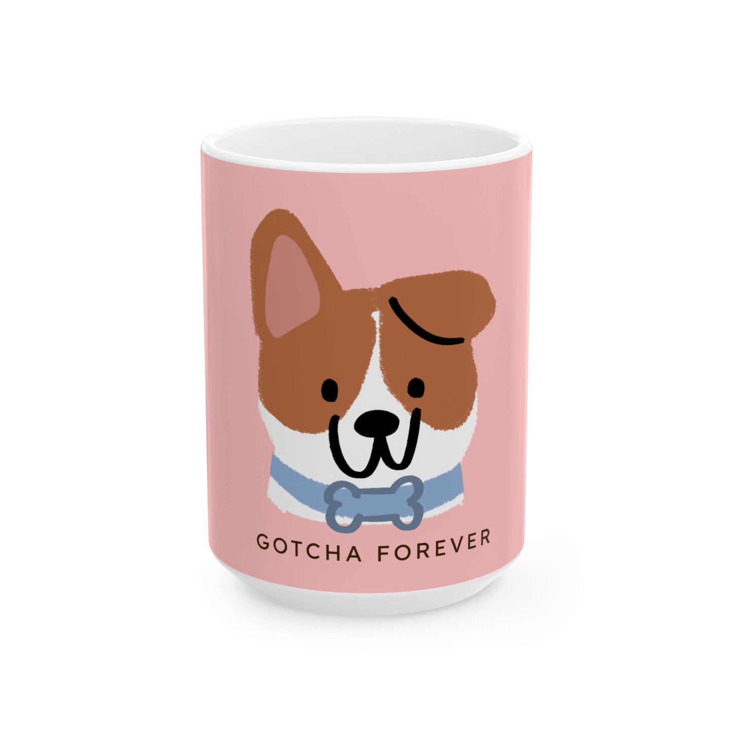 A pink ceramic mug featuring a cartoon illustration of a brown and white dog wearing a blue collar with a bone-shaped tag, and the text 'GOTCHA FOREVER' printed below.