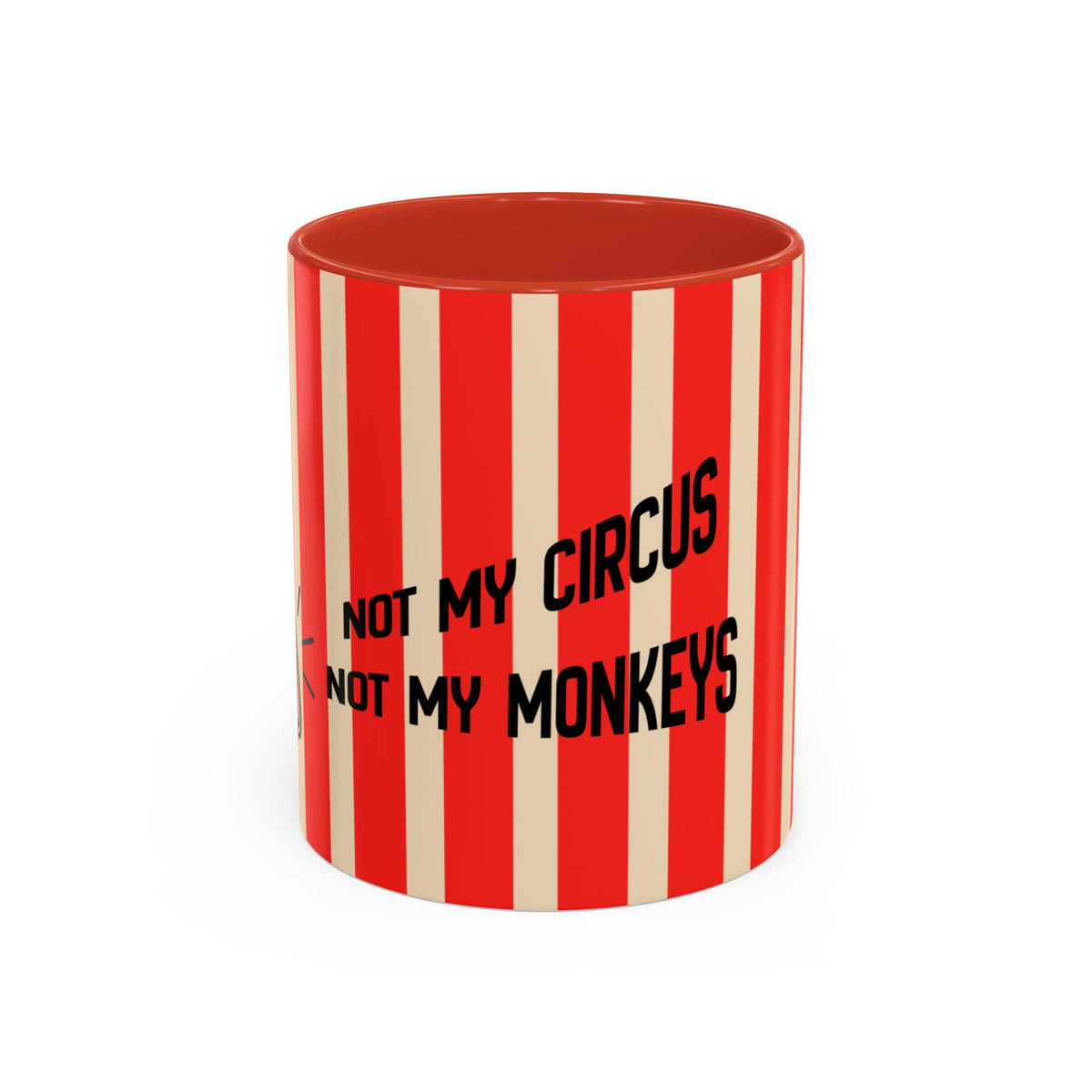 A red and cream vertically striped ceramic mug with the text 'NOT MY CIRCUS NOT MY MONKEYS' printed in black, shown on a plain white background.