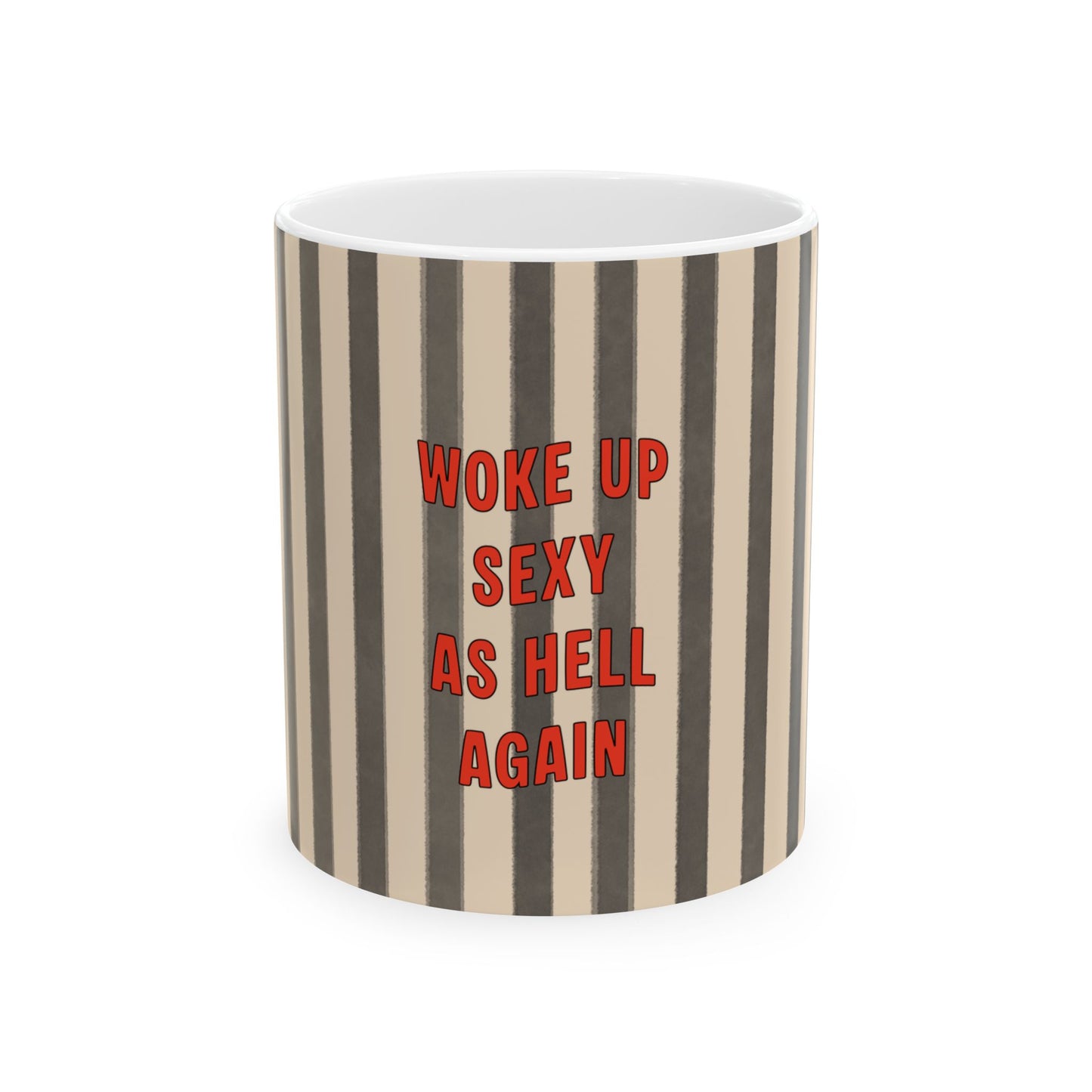 Woke Up Sexy As Hell Grey Stripped Mug