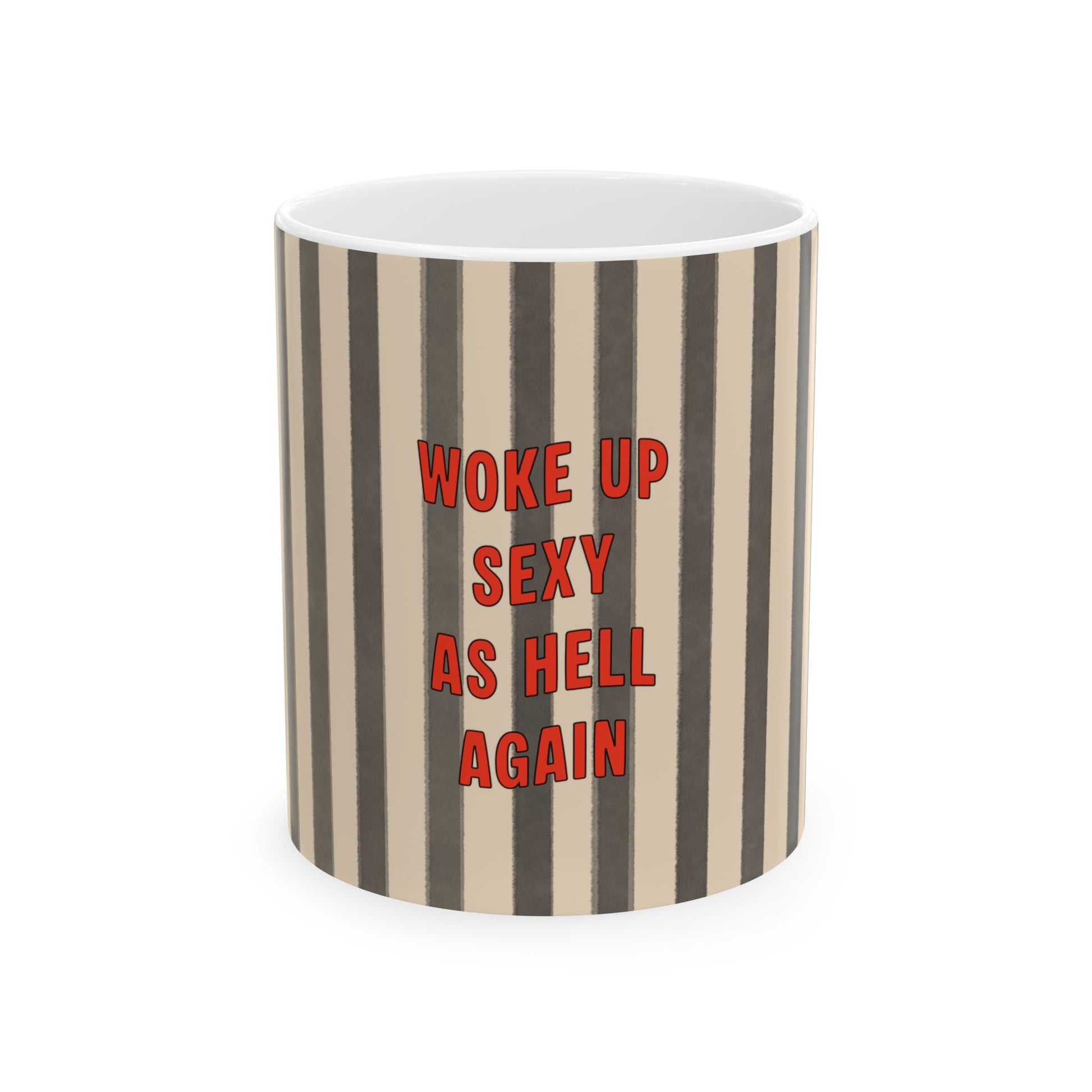 Woke Up Sexy As Hell Grey Stripped Mug