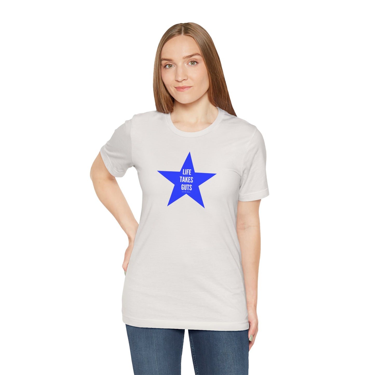 Lucille Ball Quote STAR Tee - Life Takes Guts