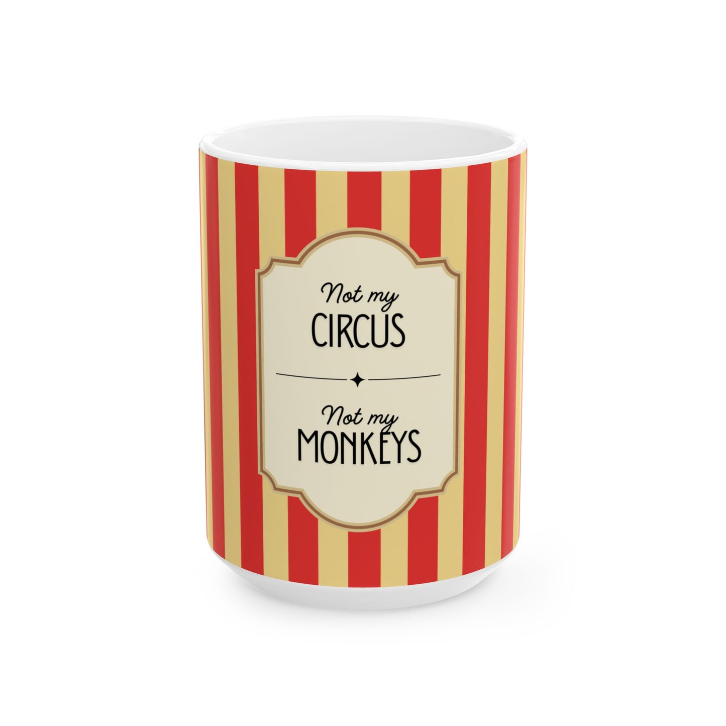 Mug with red and yellow striped pattern and 'Not my circus, not my monkeys' text on a white background