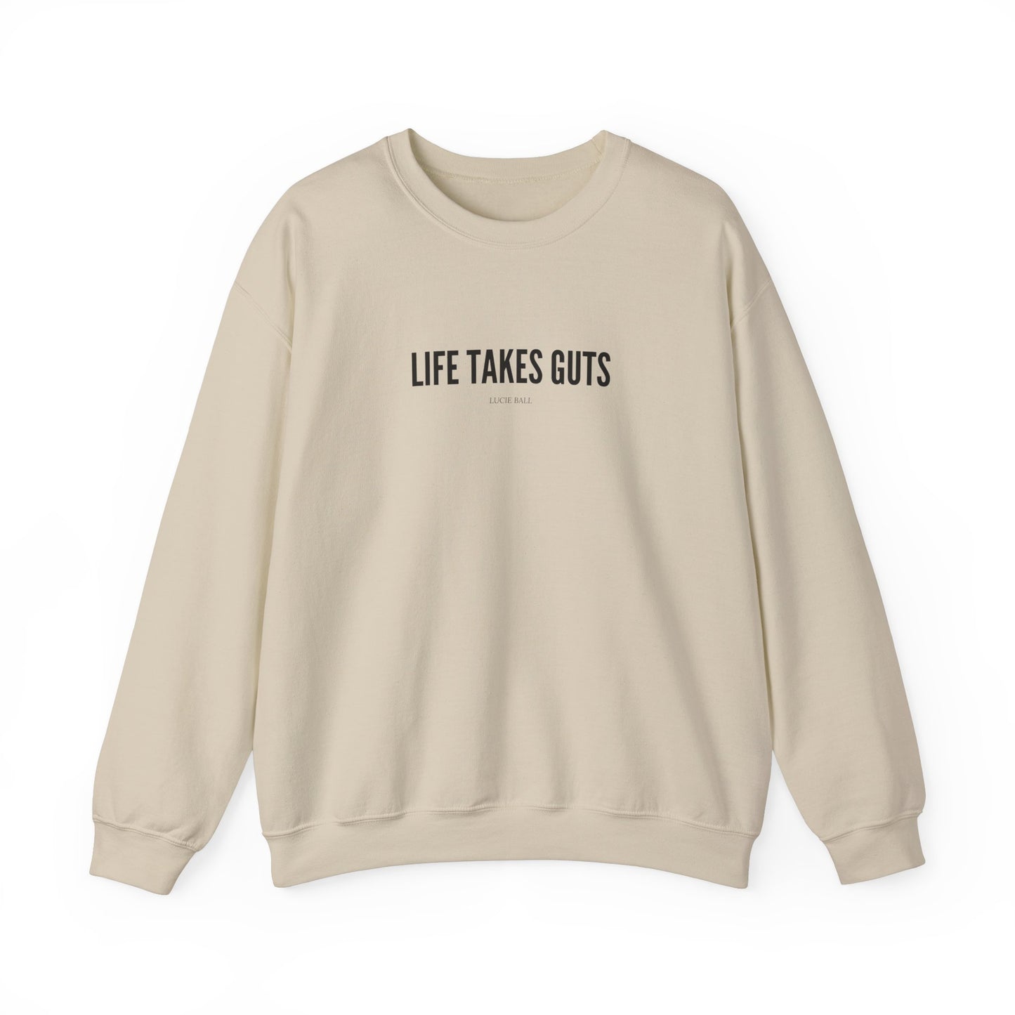 Lucille Ball Quote Unisex Sweatshirt, Life Takes Guts