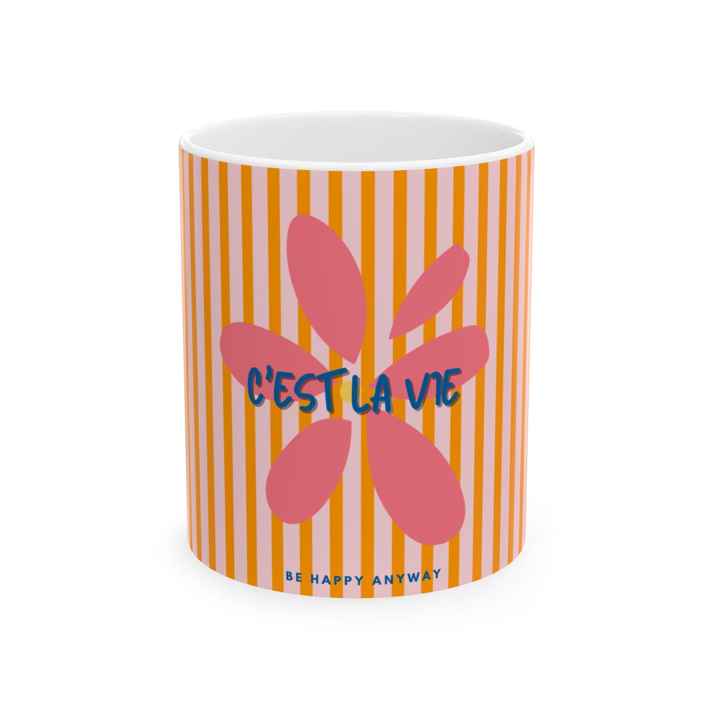 C'est la Vie 'Be Happy Anyway' Flower Ceramic Mug, PINK - Encouragement Gift
