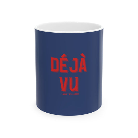 Deja Vu - "Living in the Illusion" Ceramic Mug, Royal Blue