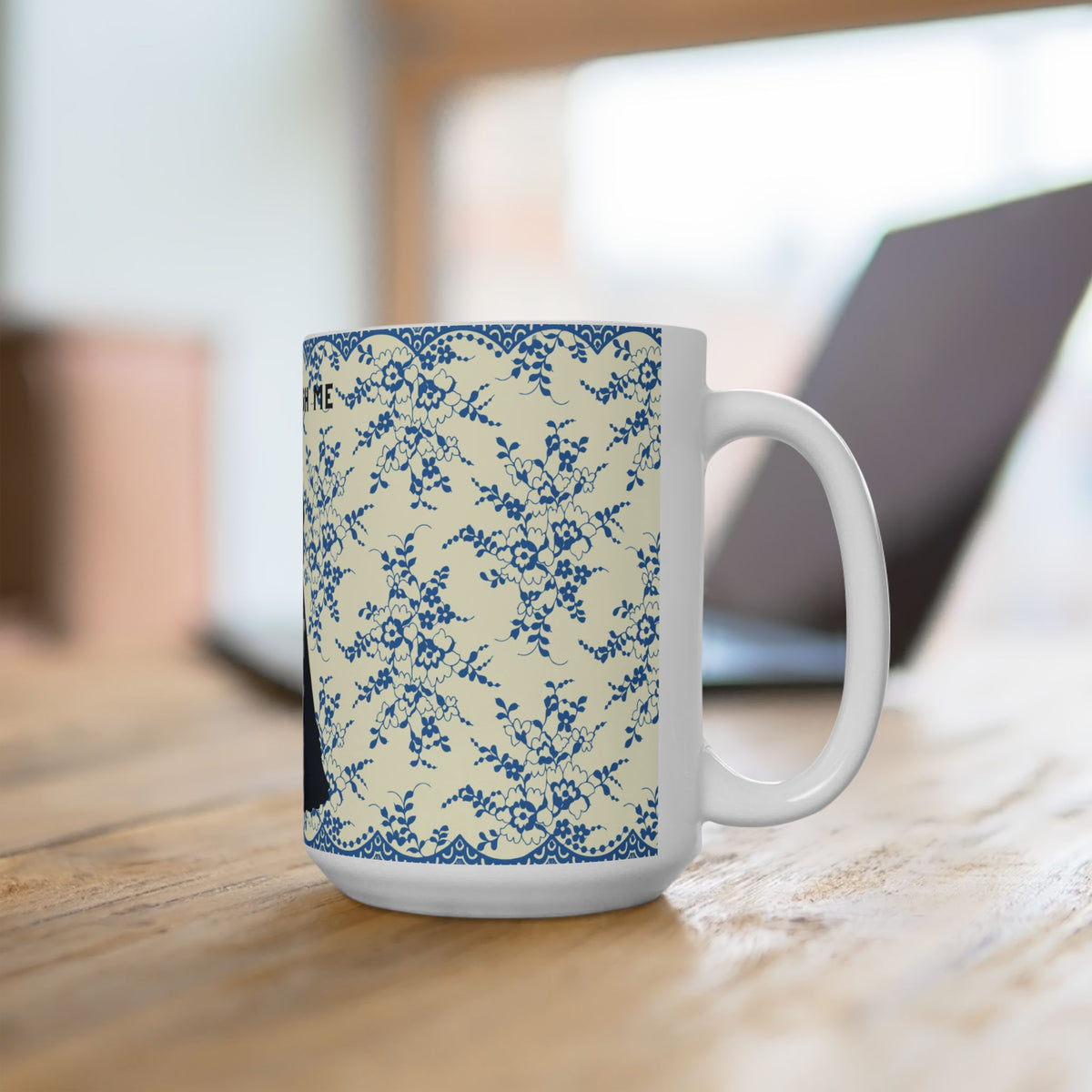 Lady's Ceramic Mug — "Don't Rush Me" Floral Blue Toile Coffee Cup