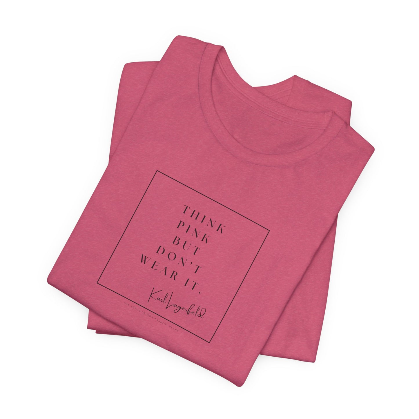 Fashionista Tee - Jersey Short Sleeve Tee with Karl Lagerfeld Quote