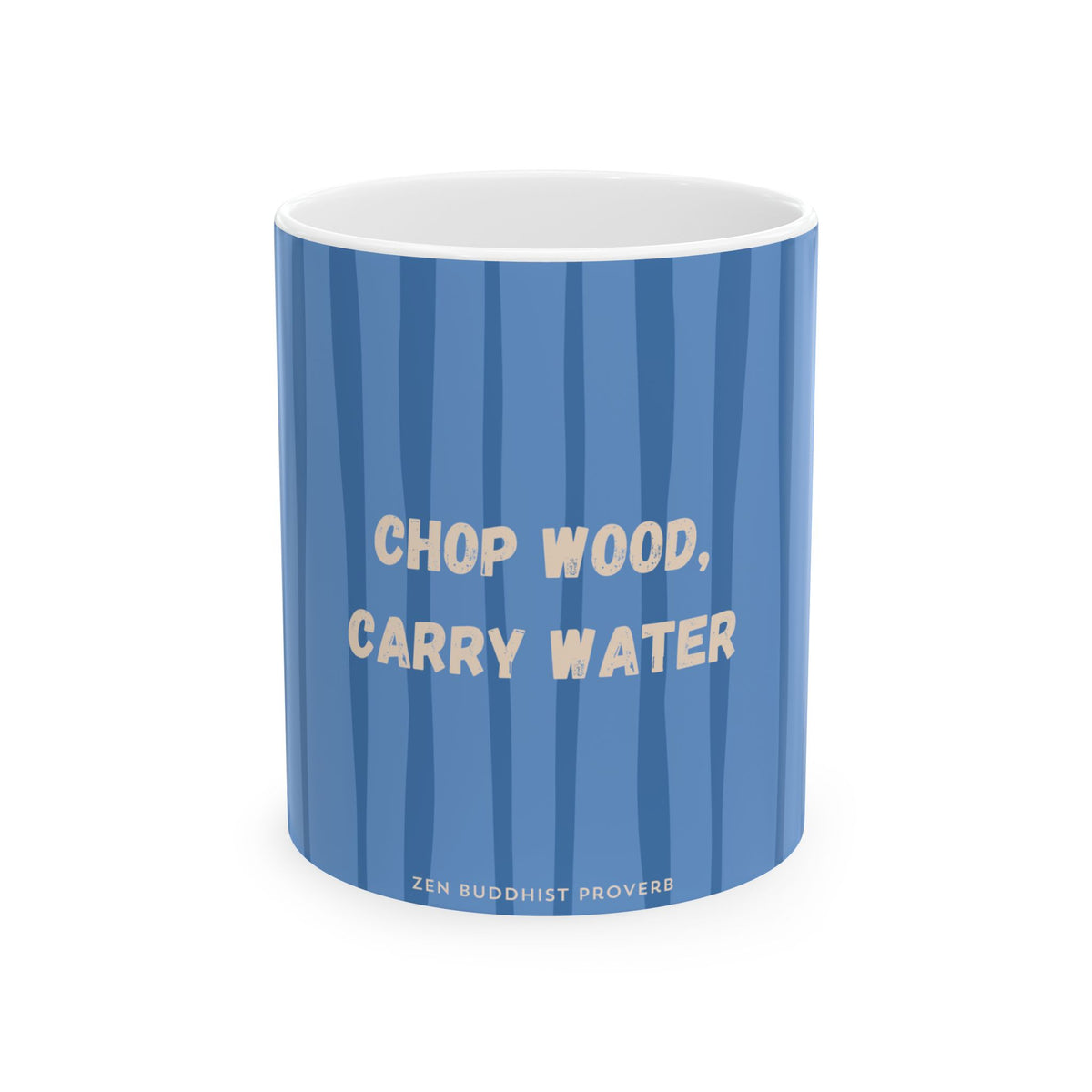 A blue ceramic mug with vertical stripes and the text 'CHOP WOOD, CARRY WATER' in cream, on a white background.