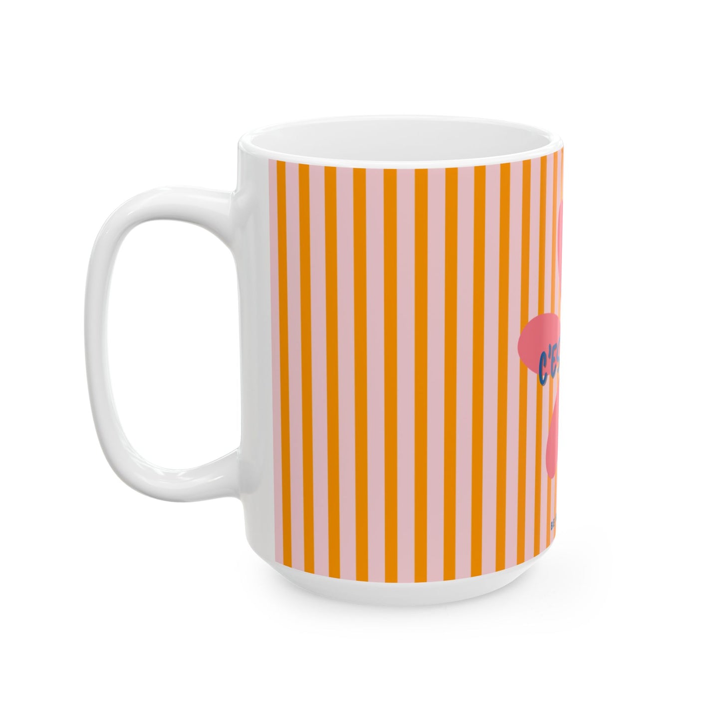 C'est la Vie 'Be Happy Anyway' Flower Ceramic Mug, PINK - Encouragement Gift