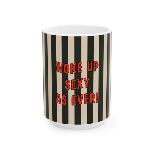 Woke up Sexy Stripped Black Cream Mug