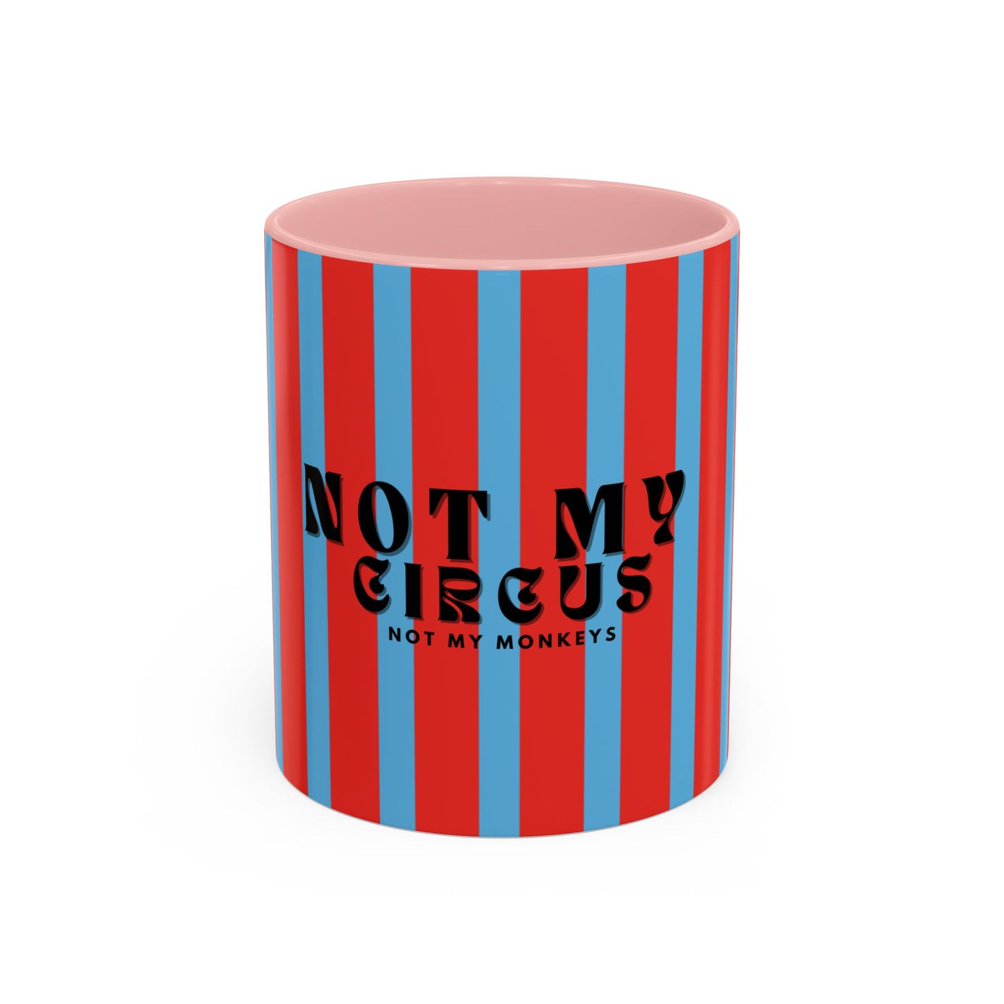 Striped mug with 'Not my circus, not my monkeys' text on a white background