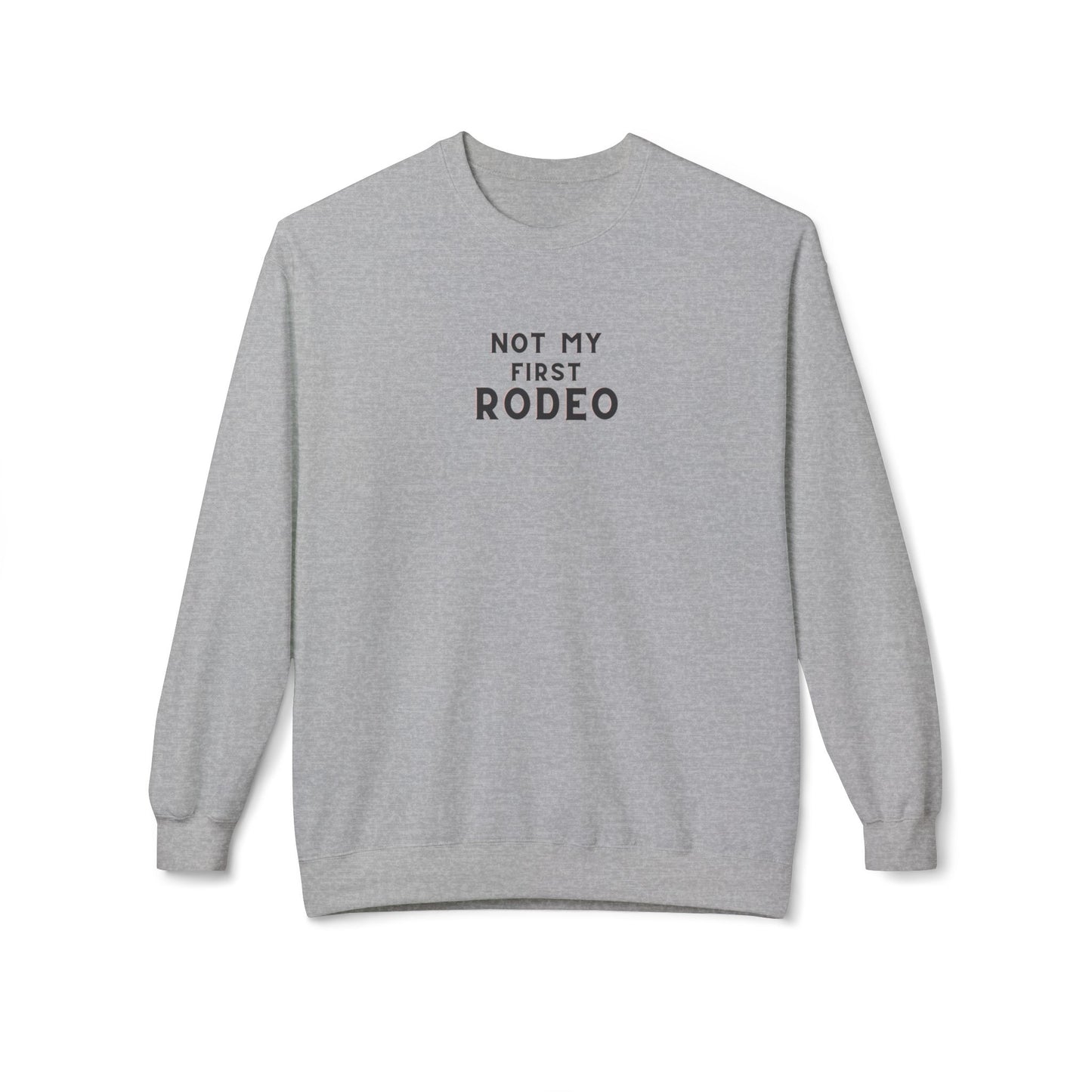 "Not My First Rodeo" Ladies Crewneck Sweatshirt