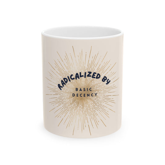 Radicalized by Basic Decency Whimsical Mug