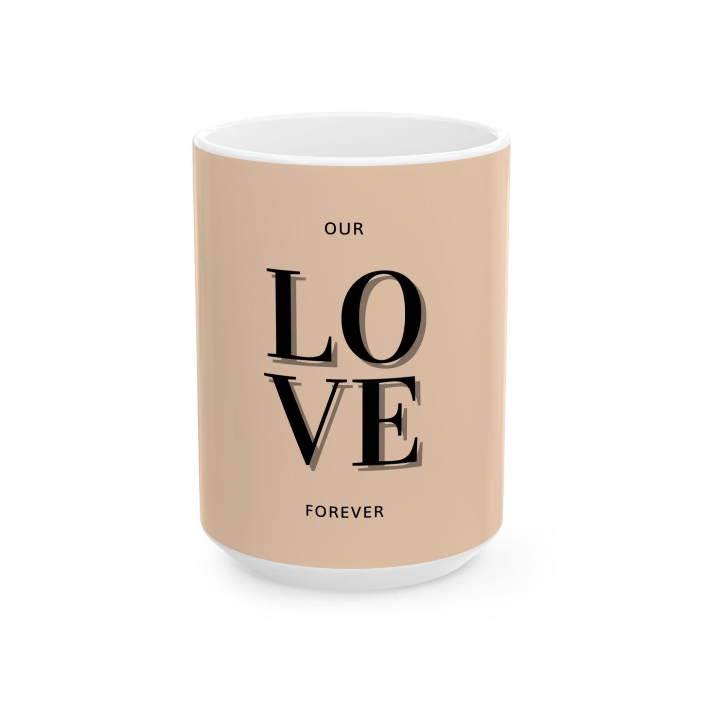 Mug with 'Our Love Forever' text on a beige background