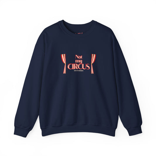 Navy blue sweatshirt with 'Not my circus' text and curtains design on a white background