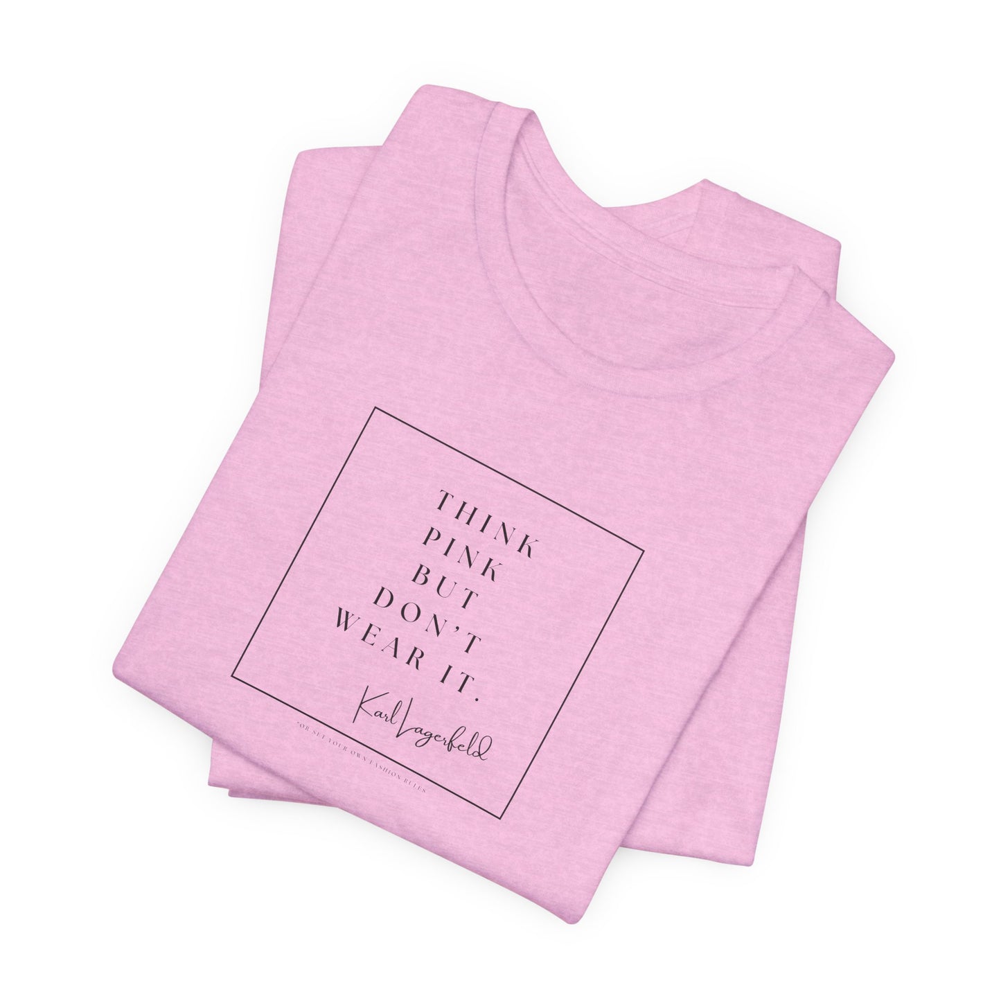 Fashionista Tee - Jersey Short Sleeve Tee with Karl Lagerfeld Quote