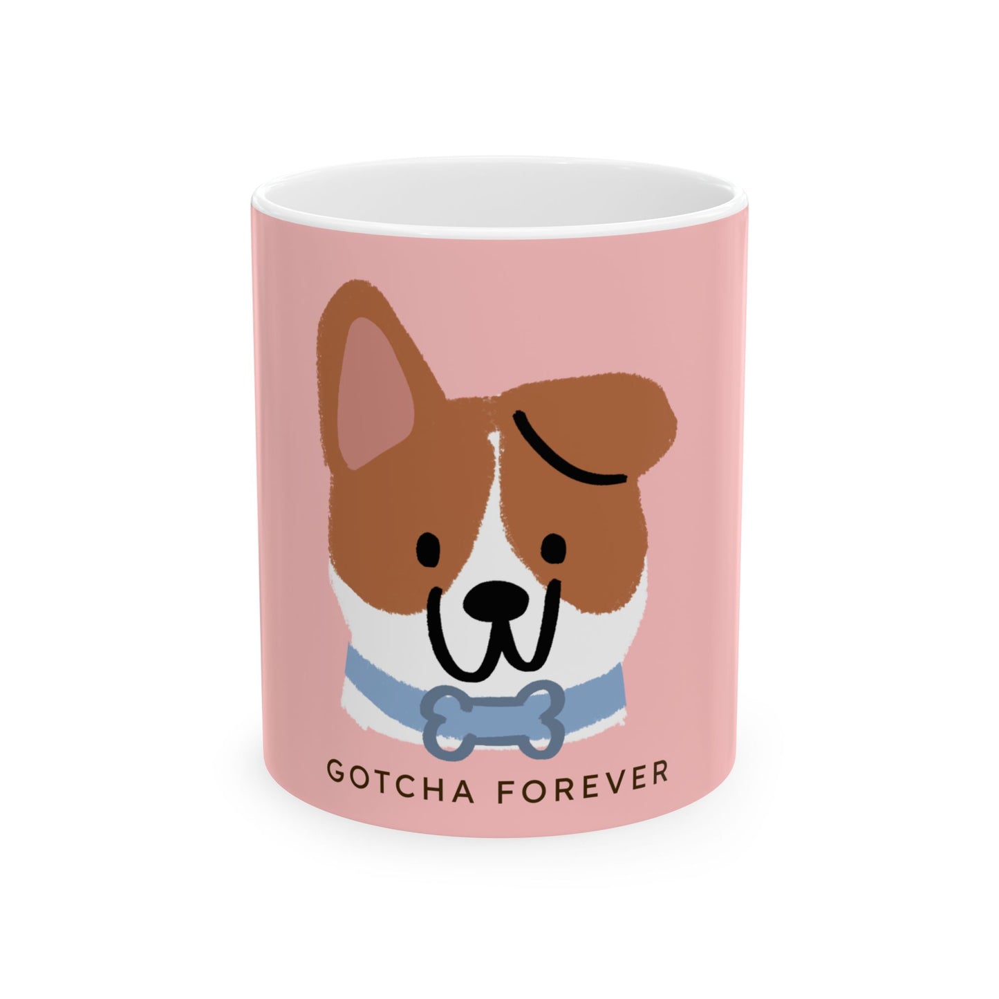 A pink ceramic mug featuring a cartoon illustration of a brown and white dog wearing a blue collar with a bone-shaped tag, and the text 'GOTCHA FOREVER' printed below.