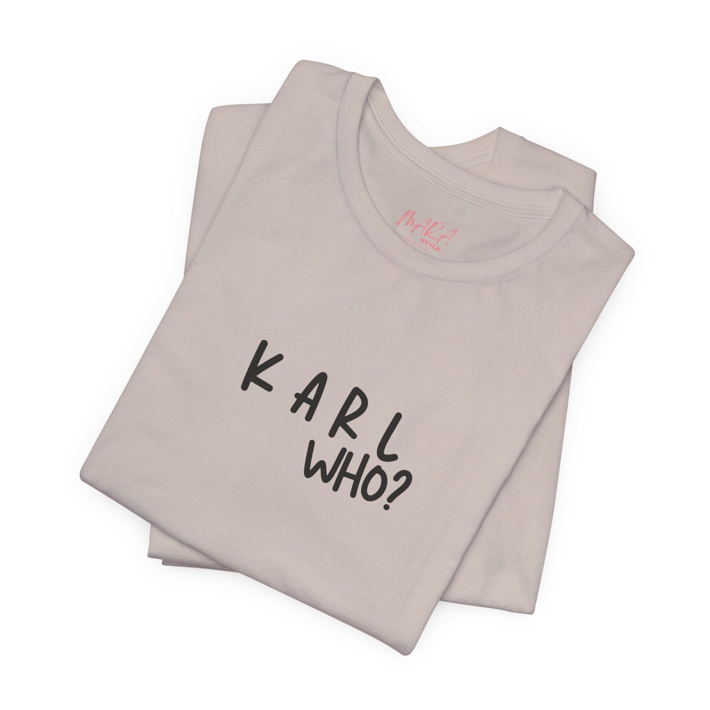 Fashionista Tee - KARL WHO?