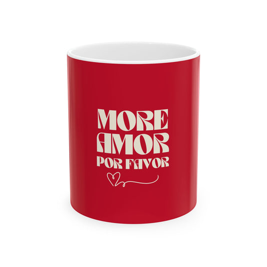 Ceramic Mug - "More Amor Por Favor" 