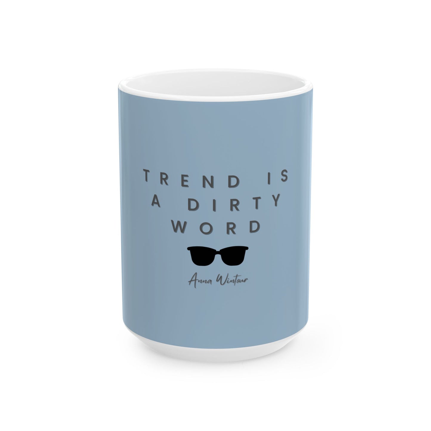  Fashionista Mug, Anna Wintour Quote