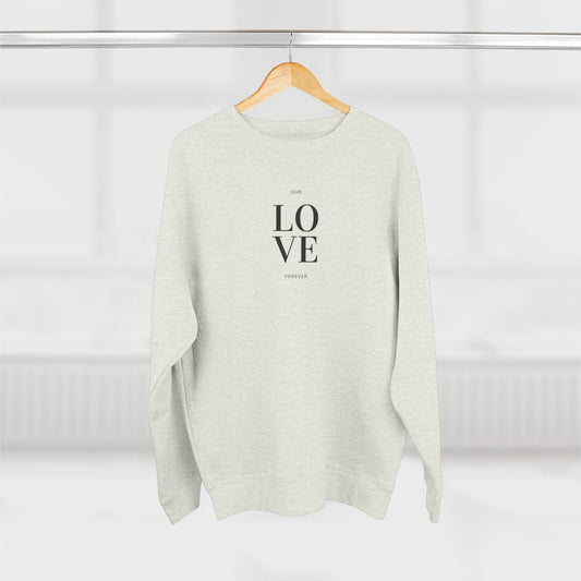 LOVE Forever- Couples Crewneck Sweatshirt