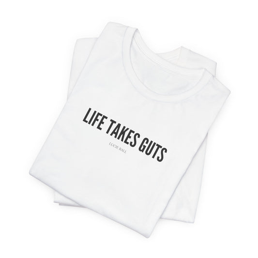 "Life Takes Guts" Lucille Ball Tee