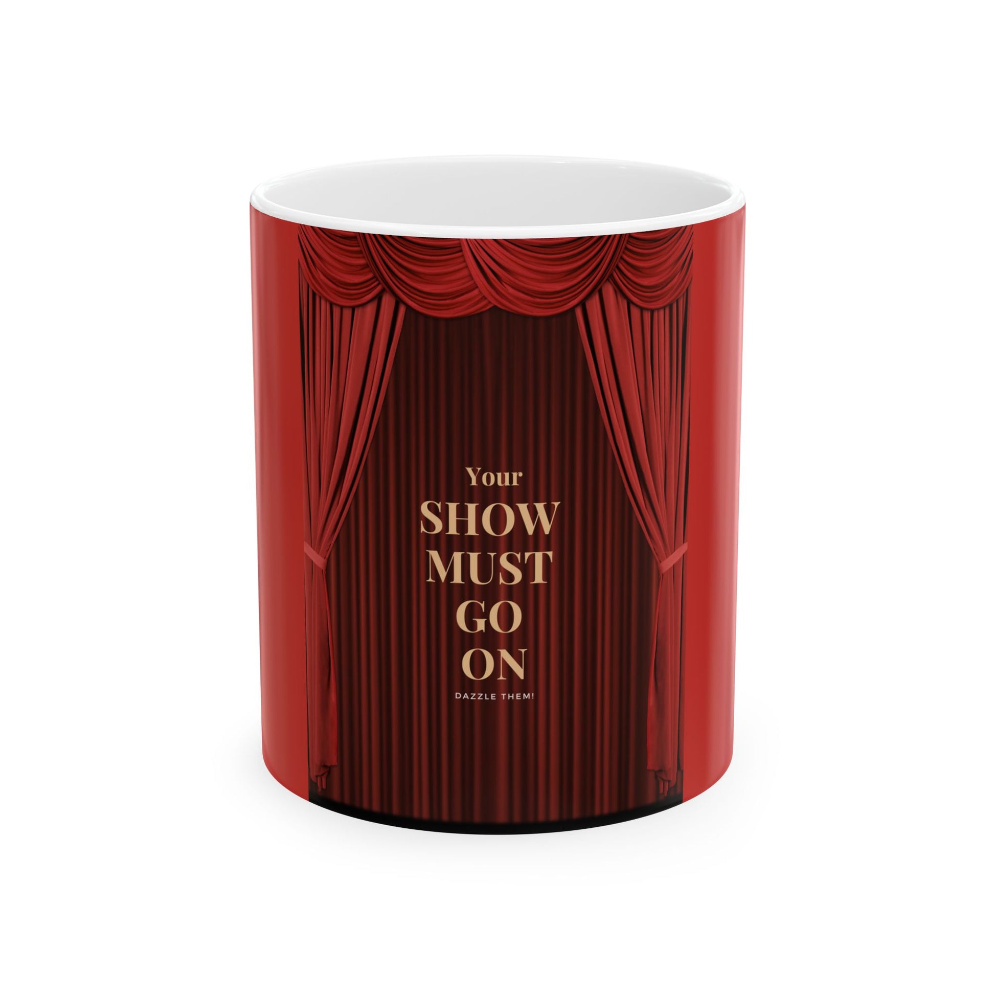 Motivation Mug, "Your Show Must Go On