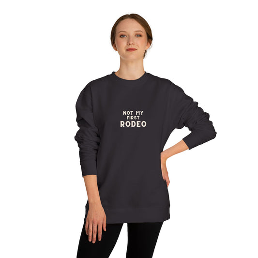 Not My First&nbsp; RODEO Crewneck Sweatshirt
